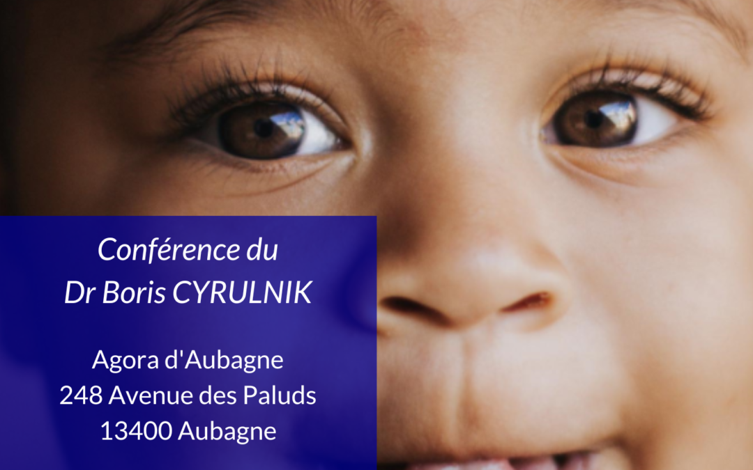 CONFÉRENCE DU DOCTEUR Boris CYRULNIK : « Les 1000 premiers jours, fondement de la personne »
